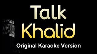 Talk - Khalid Karaoke Songs With Lyrics - Original Key