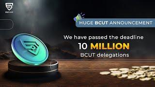 10 Million Delegated $BCUT tokens 