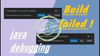 Build faild  Debugger  for java extension  debugging error  solved