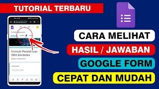 Cara Melihat Hasil Google Form Di HP Cepat Dan Mudah