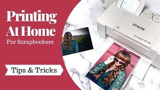 Printing At Home For Scrapbooking Everything I Use  Tips & Tricks