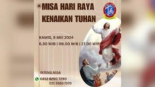 Misa Hari Kenaikan Tuhan Yesus Kristus  9 Mei 2024  jam 09.00 WIB - Paroki Curug Gereja Santa Helena