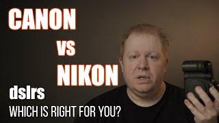 Canon Vs Nikon dslrs Which is right for you?