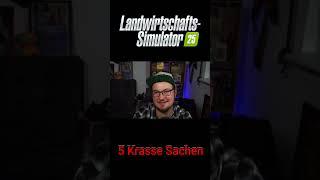 5 Krasse Dinge für den FARMING SIMULATOR 25