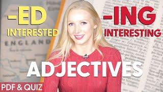 I am BORED or I am BORING?  Use -ED vs -ING Adjectives Correctly