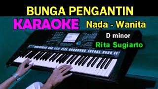 BUNGA PENGANTIN - Rita Sugiarto  KARAOKE Nada Wanita