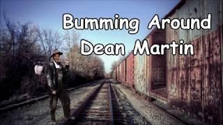 Bumming Around Dean Martin with Lyrics