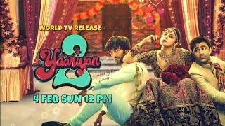 Yaariyan 2  World TV Release  4 Feb Sun 12 Pm 