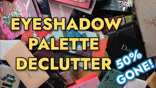 MASSIVE Eyeshadow Palette Declutter  cutting my collection in half