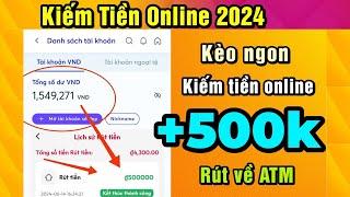 Cách kiếm tiền online uy tín +500.000đngày rút về atm siêu ngon với app kiếm tiền online 2024