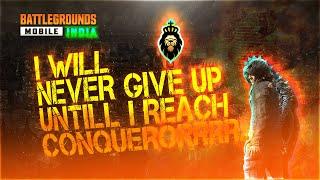  Never Give Up   Conqueror Push NO one stop Me Fun OverLOded   BATTLEGROUND MOBILE  INDIA