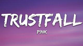 PNK - TRUSTFALL Lyrics