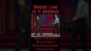Things You Dont Want to Hear Your Grandmother Singing About - Whose Line Scenes from a Hat