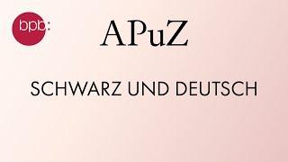 Schwarz und Deutsch APuZ #13