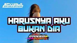 DANSA PORTU ARMADA HARUSNYA AKU BUKAN DIA EPYHALA OFFICIAL