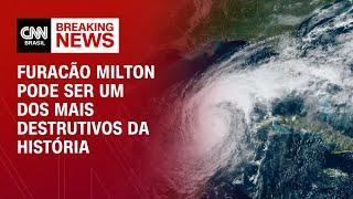 Furacão Milton pode ser um dos mais destrutivos da história  BASTIDORES CNN