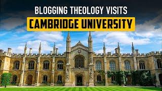 Blogging Theology Visits Cambridge University