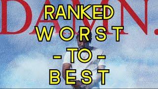 WORST TO BEST DAMN - Kendrick Lamar