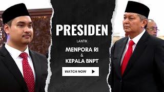 PRESIDEN LANTIK MENPORA RI DAN KEPALA BNPT RI