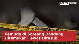 Pemuda di Soreang Bandung Ditemukan Tewas Ditusuk  Beritasatu