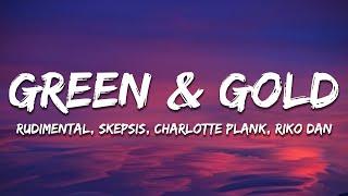 Rudimental x Skepsis feat. Charlotte Plank & Riko Dan - Green & Gold Lyrics Darren Styles Remix