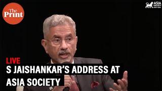 LIVE  EAM S Jaishankar address at Asia Society I India I China I Bangladesh I US I Middle East