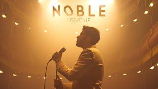 NOBLE - I Give Up Official Video