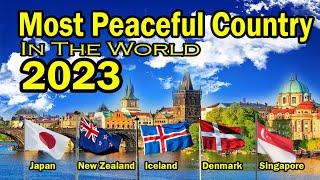 The 10 *MOST PEACEFUL* Countries in 2023