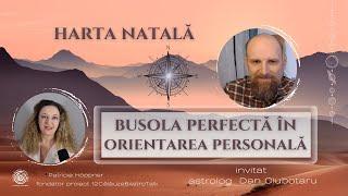 Harta natală - busola perfectă în orientarea personală - cu astrolog Dan Ciubotaru