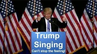 Donald Trump Singing Cant Stop The Feeling by Justin Timberlake