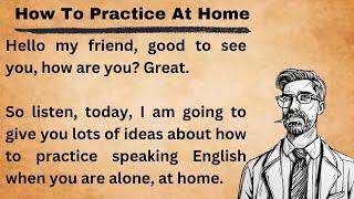 How To Practice At Home  Graded Reader  Improve Your English  Learn English Speaking Skills