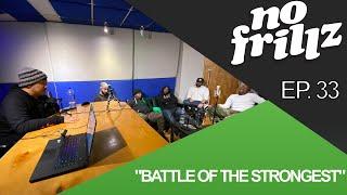 No Frillz Podcast Episode 33  Battle of the Strongest