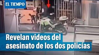 Revelados videos del asesinato de los dos policías de Bosa  El Tiempo