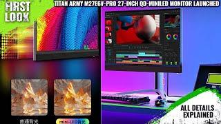 Titan Army M27E6V-PRO 27-Inch QD-MiniLED 4K 160Hz Monitor Launched - Explained All Spec Features