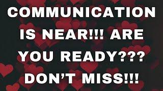 LOVE TAROT READING TODAY- COMMUNICATION IS NEAR ARE YOU READY??
