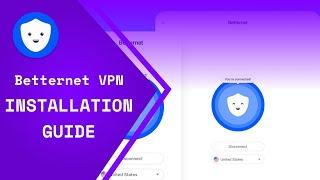 Betternet VPN  Free Installation Betternet VPN  Quick Guide