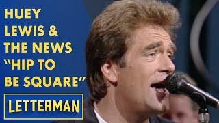 Huey Lewis And The News Perform Hip To Be Square  Letterman