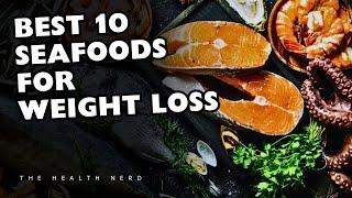 Best 10 Seafoods for Weight Loss