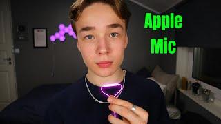 ASMR With The Apple Mic