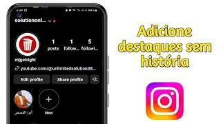 COMO COLOCAR DESTAQUE NO INSTAGRAM SEM POSTAR NOS STORIES 2024 ATUALIZADO