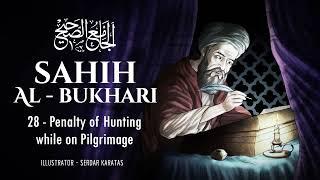 Sahih Al-Bukhari - Penalty of Hunting while on Pilgrimage - Audiobook 28