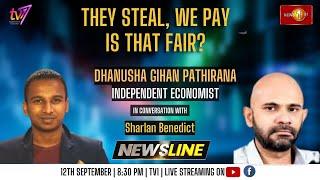 Newsline  They steal We pay. Is that fair?  Danusha Gihan Pathirana  12th September 2023 #eng