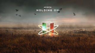 Aeden - Holding On