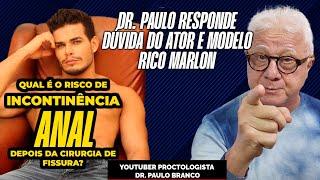 Bate- papo com o Modelo Rico Marlon Fissura e incontinência após cirurgia apavoram os gays