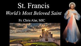 St. Francis of Assisi The Worlds Most Beloved Saint - Explaining the Faith