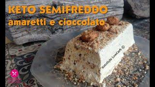 KETO SEMIFREDDO agli amaretti e cioccolato ricetta semplice e veloce