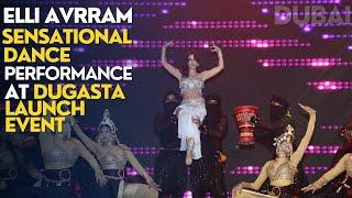 Elli AvrRams sensational dance performance in Dubai  Dugasta Properties Launch Event 2023