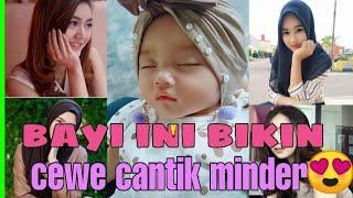 CEWE CANTIK pasti mider melihat kecantikan bayi ini