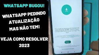 WHATSAPP não abre  WhatsApp pedindo para baixar atualização sem ter  resolva ja  2024