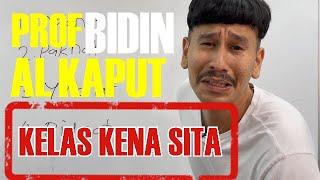 PROF BIDIN AL KAPUT SEM PALING PEDIH